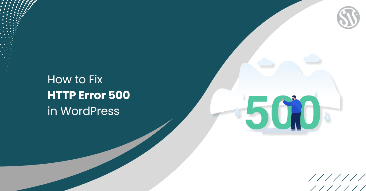 How to Fix HTTP Error 500 in WordPress