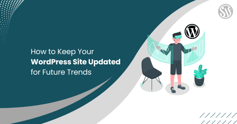 How to Keep Your WordPress Site Updated for Future Trends