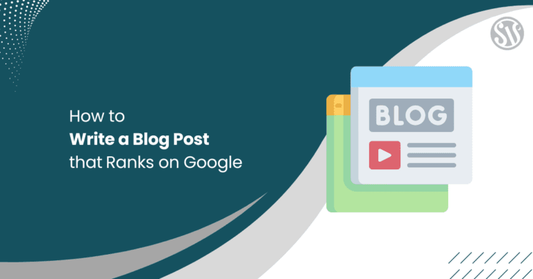 How to Write a Blog Post That Ranks on Google